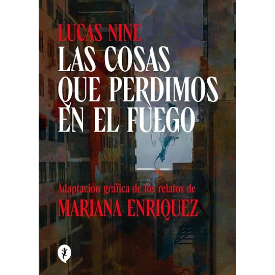 Las Cosas Que Perdimos En El Fuego