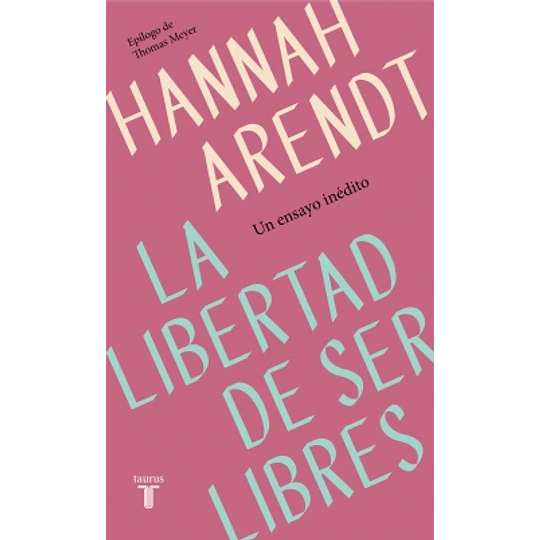La Libertad De Ser Libres
