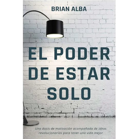 El Poder De Estar Solo
