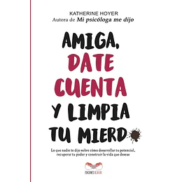 Amiga Date Cuenta Y Limpia Tu Mierd*