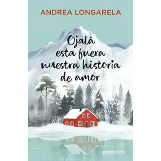 Ojala Esta Fuera Nuestra Historia De Amor