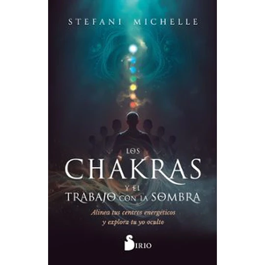 Los Chakras Y El Trabajo Con La Sombra