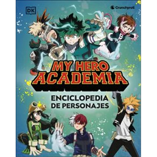 My Hero Academia. Enciclopedia De Personajes