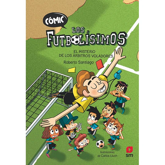 Los Futbolisimos 01 El Misterio De Los Arbitros Voladores (Comic)