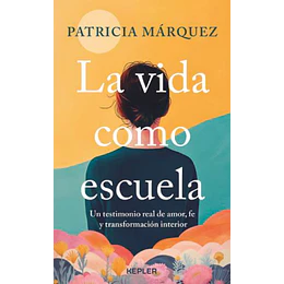 La Vida Como Escuela