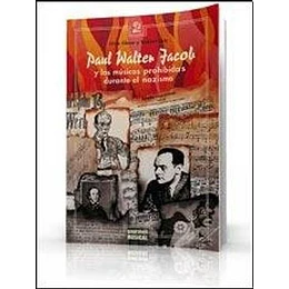 Paul Walter Jacob Y Los Musicas Prohibidas Durante El Nazismo
