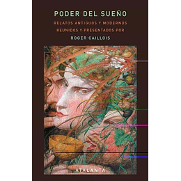 Poder Del Sueño: Relatos Antiguos Y Modernos