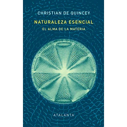 Naturaleza Esencial : El Alma De La Materia