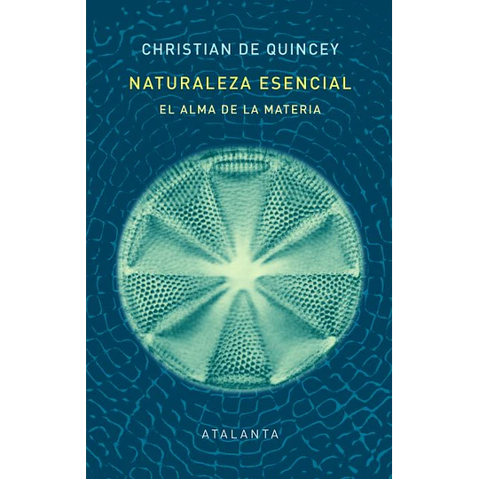 Naturaleza Esencial : El Alma De La Materia