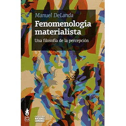 Fenomenologia Materialista. Una Filosofia De La Percepcion