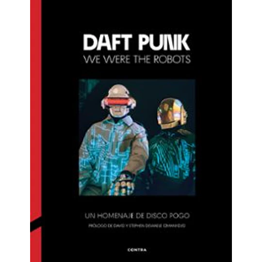 Daft Punk: We Were The Robots