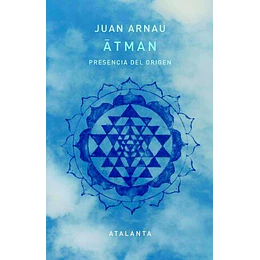 Atman. Presencia Del Origen