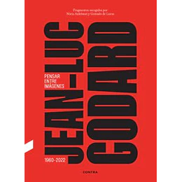Jean-luc Godard. Pensar Entre Imagenes
