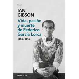 Vida, Pasion Y Muerte De Federico Garcia Lorca (1898-1936)