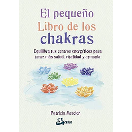 El Pequeno Libro De Los Chakras