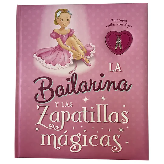 La Bailarina Y Las Zapatillas Magicas (Tesoro Del Corazon)