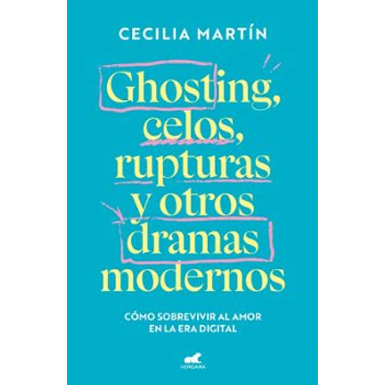 Ghosting, Celos, Rupturas Y Otros Dramas Modernos