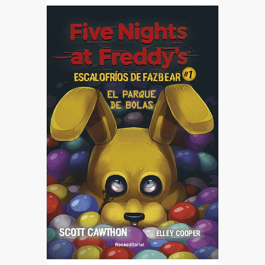 Five Nights At Freddy's. Escalofrios De Fazbear 1. El Parque De Bolas