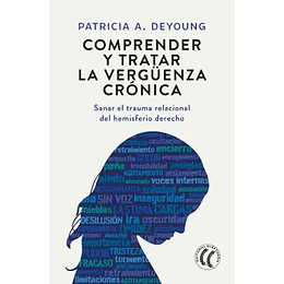 Comprender Y Tratar La Verguenza Cronica
