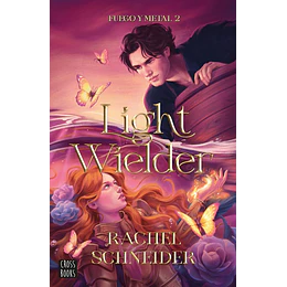 Light Wielder (Fuego Y Metal #2)