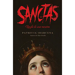 Sanctas: Estudio De Una Mentira