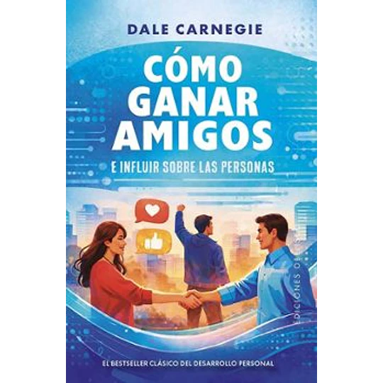 Como Ganar Amigos E Influir Sobre Las Personas