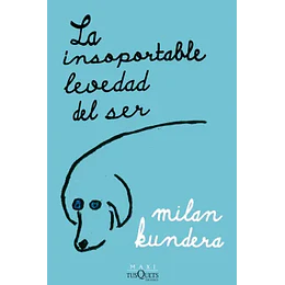 Insoportable Levedad Del Ser, La