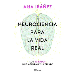 Neurociencia Para La Vida Real