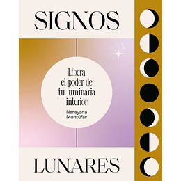 Signos Lunares Libera El Poder De Tu Luminaria Interior