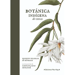 Botanica Indigena De Chile