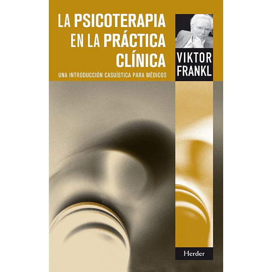 La Psicoterapia En La Practica Clinica: Una Introduccion Casuisti Ca Para Medicos