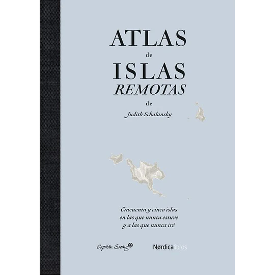 Atlas De Islas Remotas (Ed. Actualizada)