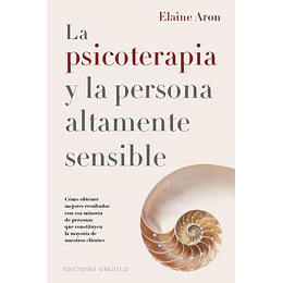 Psicoterapia Y La Persona Altamente Sensible, La