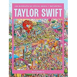 Taylor Swift: Una Biografia No Oficial (Busca Y Encuentra)