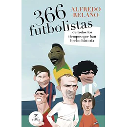 366 Futbolistas De Todos Los Tiempos Que Han Hecho Historia