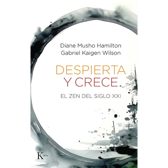 Despierta Y Crece: El Zen Del Siglo Xxi 