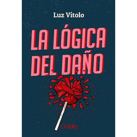 La Logica Del Daño