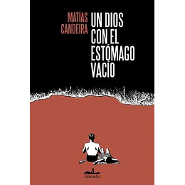 Un Dios Con El Estomago Vacio