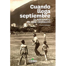Cuando Llega Septiembre. El Asesinato De Jose Carrasco
