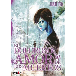 El Doloroso Amor De Los Muertos