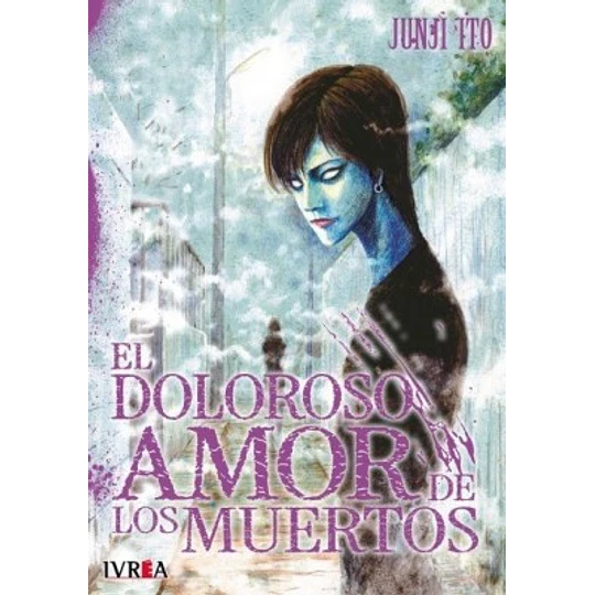 El Doloroso Amor De Los Muertos