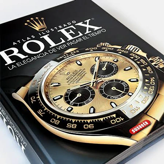 Atlas Ilustrado Rolex La Elegancia De Ver Pasar El Tiempo