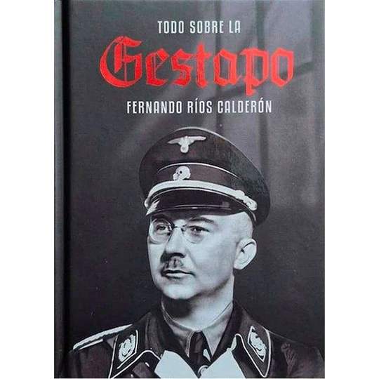 Todo Sobre La Gestapo