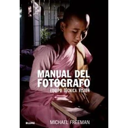 Manual Del Fotografo (2024): Equipo, Tecnica, Vision 