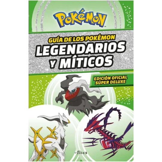 Guia De Los Pokemon Legendarios Y Singulares / Pd. (Edicion Oficial Super Deluxe)