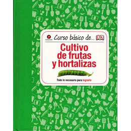 Curso Basico De Cultivo De Frutas Y Hortalizas