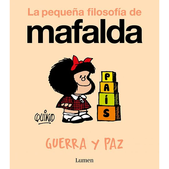 Guerra Y Paz (La Pequeña Filosofia De Mafalda)