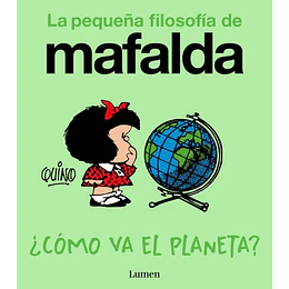¿Como Va El Planeta? (La Pequeña Filosofia De Mafalda)