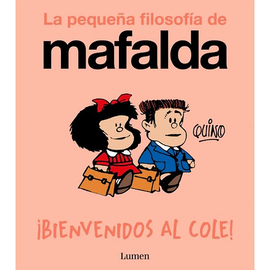 Bienvenidos Al Cole - La Pequeña Filosofía De Mafalda