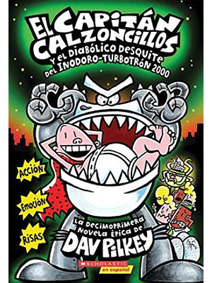 Capitan Calzoncillos 11 Y El Diabolico Desquite Del Inodoro Turbotron 2000, El